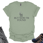 But Now I'm Found T-Shirt Printify