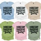 I Hike So My Dog Can Have A Better Life T-Shirt Printify