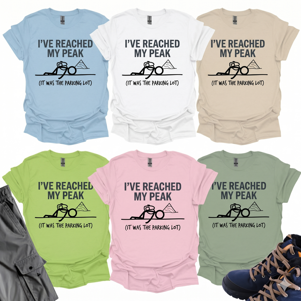 Ive Reached My Peak T-Shirt Printify
