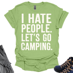 I Hate People Lets Go Camping T-Shirt Printify